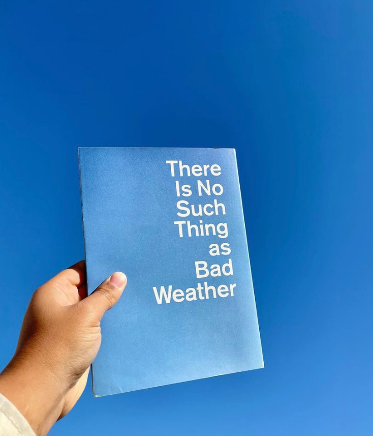 There Is No Such Thing As Bad Weather